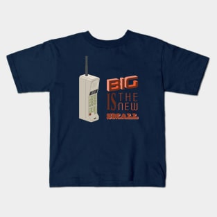 Big Is The New Small Kids T-Shirt